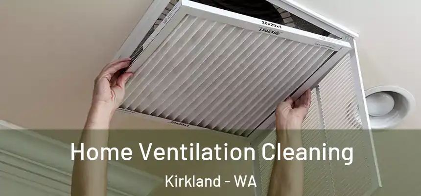  Home Ventilation Cleaning Kirkland - WA