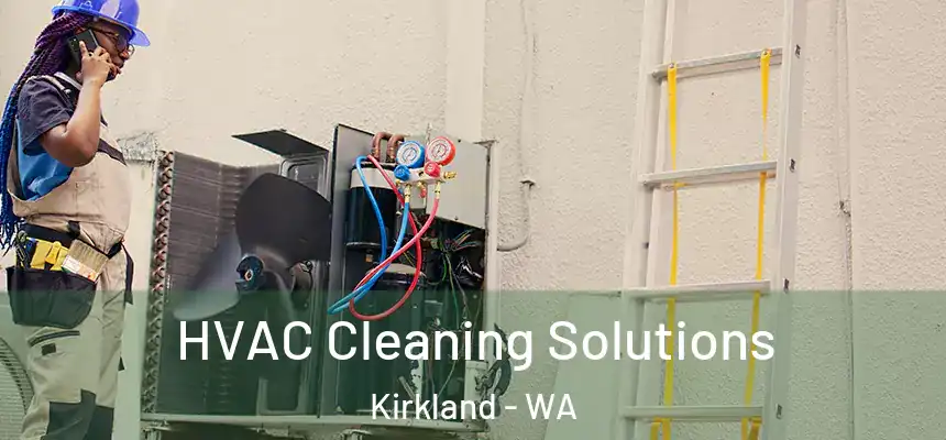 HVAC Cleaning Solutions Kirkland - WA